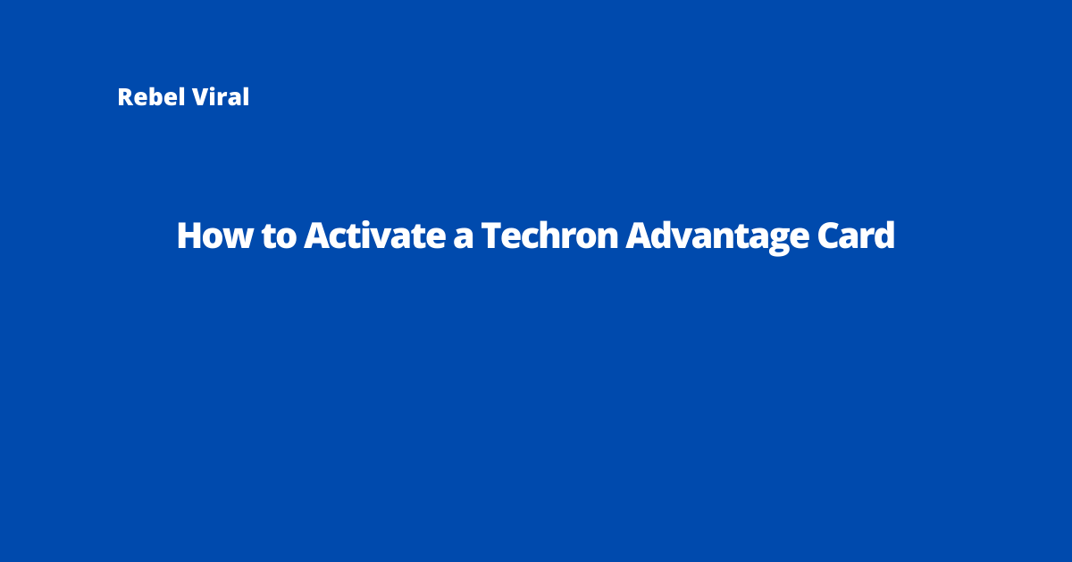 How-to-Activate-a-Techron-Advantage-Card-Rebel-Viral