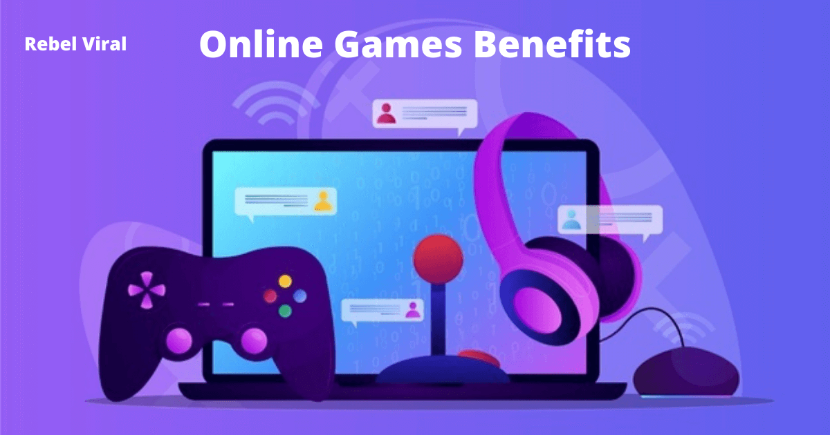 Online-Games-Benefits-Rebel-Viral