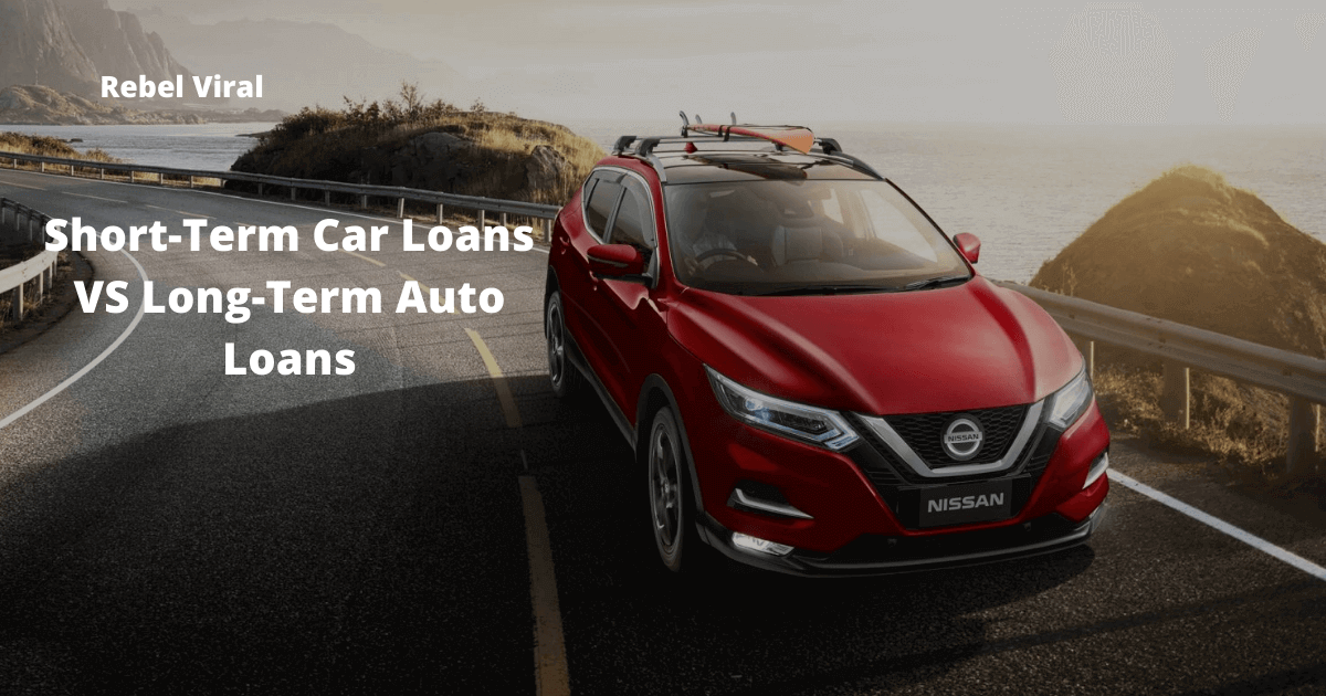 Short-Term-Car-Loans-VS-Long-Term-Auto-Loans-Rebel-Viral