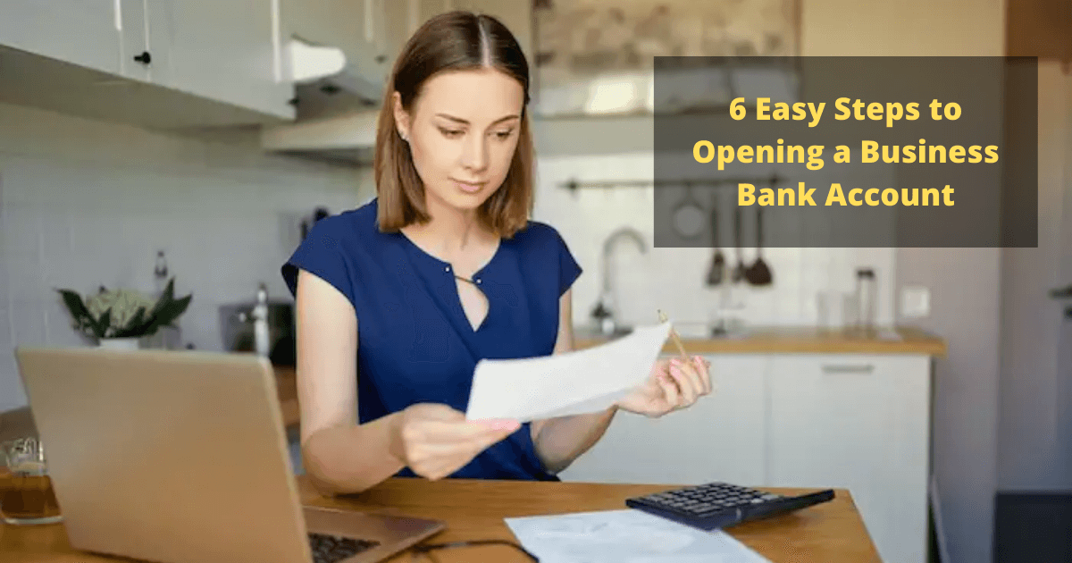 6 Easy Steps to Opening a Business Bank Account