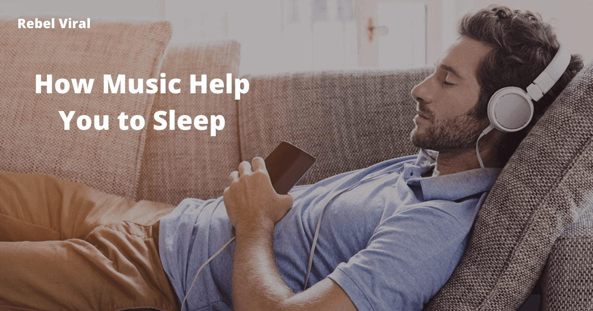 How-Music-Help-You-to-Sleep-Rebel-Viral