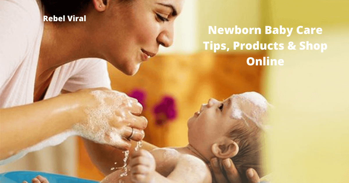 Newborn-Baby-Care-Tips-Products-&-Shop-Online-Rebel-Viral