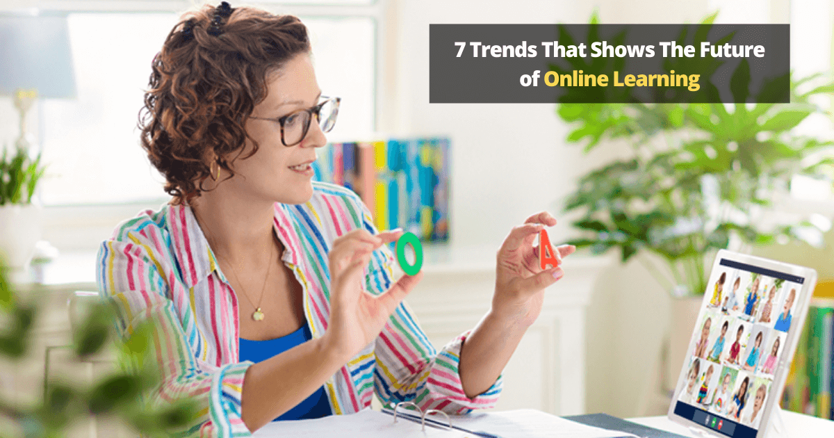 7 Trends That Shows The Future of Online Learning