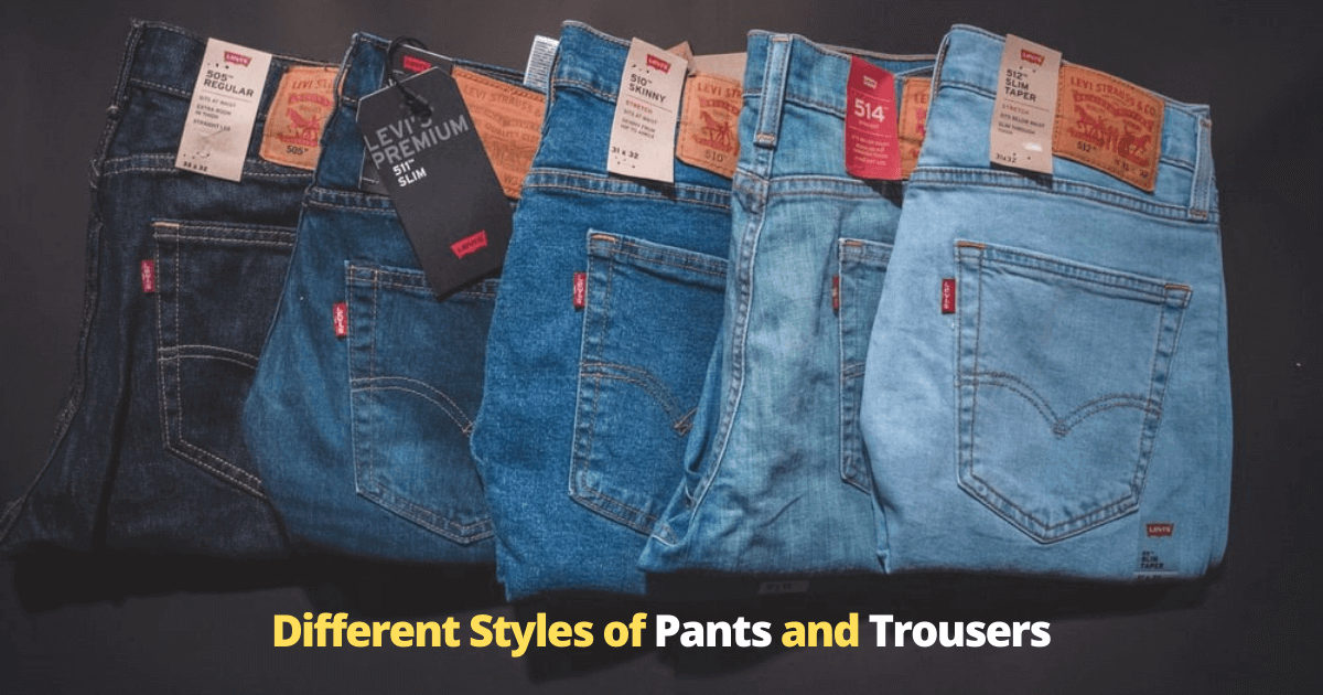 Different Styles of Pants and Trousers