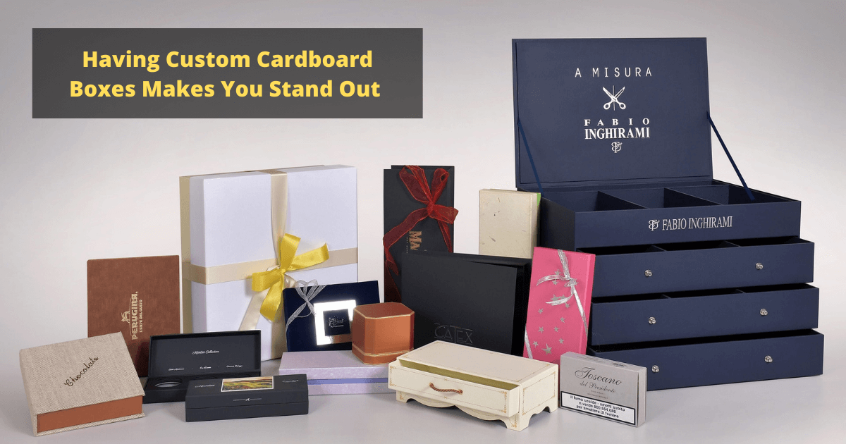 Having Custom Cardboard Boxes Makes You Stand Out