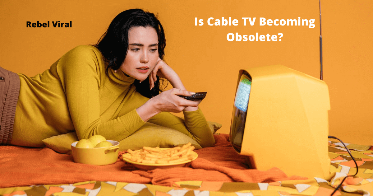 Is Cable TV Becoming Obsolete
