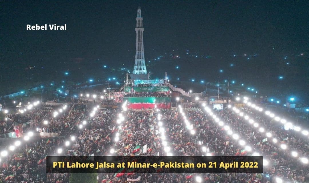 PTI Lahore Jalsa at Minar-e-Pakistan on 21 April 2022