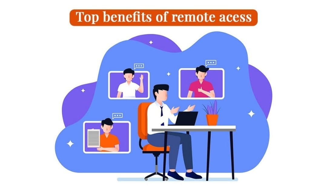 Top Benefits Of Remote Access