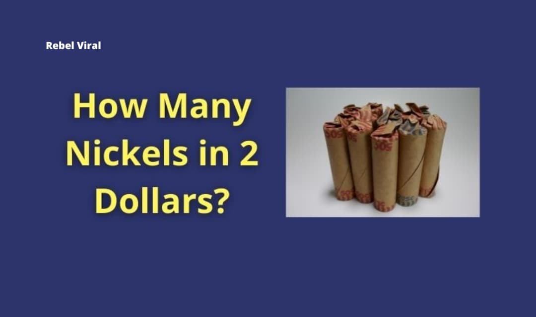 How Many Nickels in 2 Dollars?