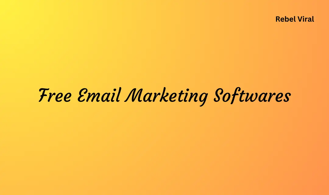 Top 8 Free Email Marketing Softwares for Digital Marketing in Businesses?