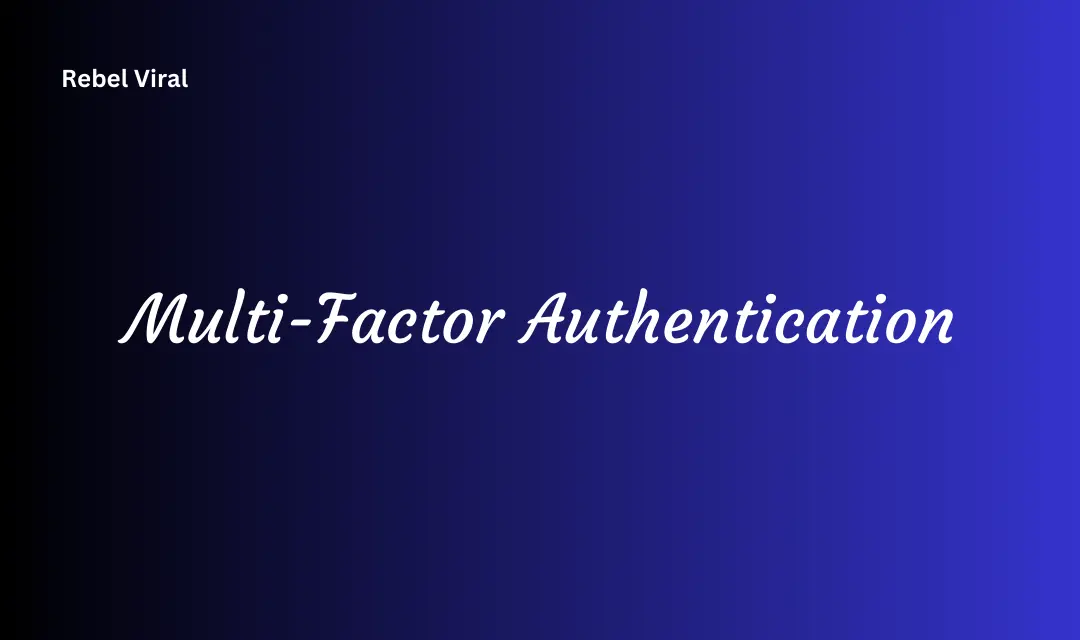 Multi-Factor Authentication MFA All You Need To Know