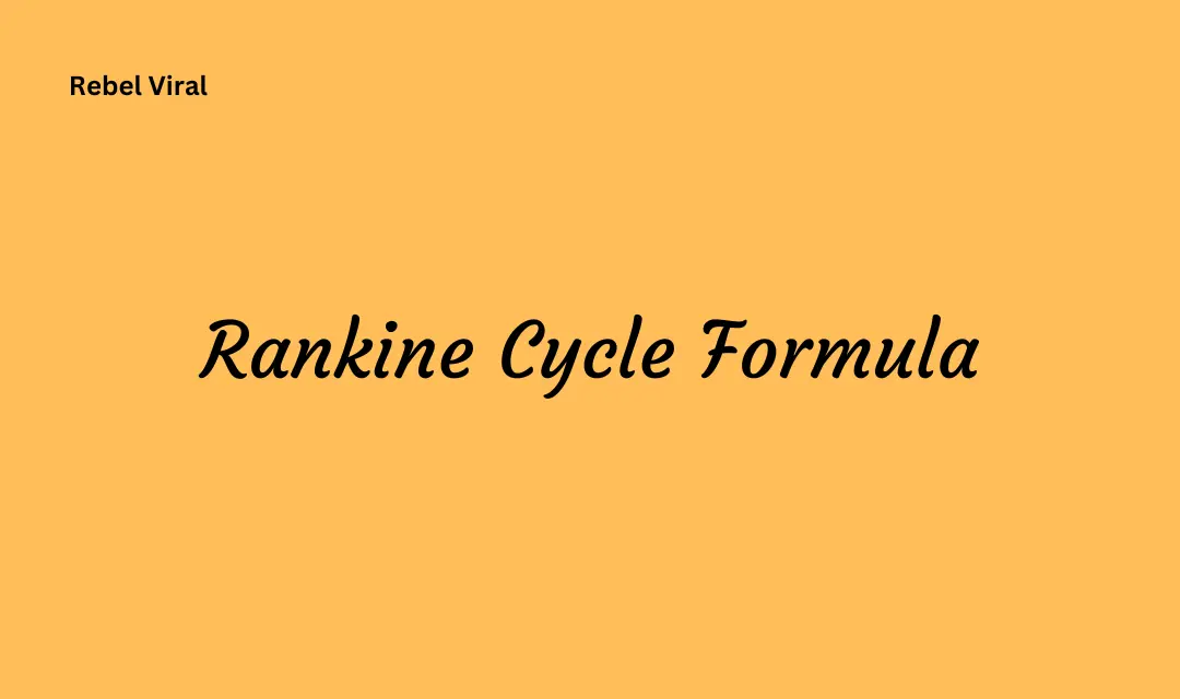 Rankine Cycle Formula with Working Principle Components and Equations