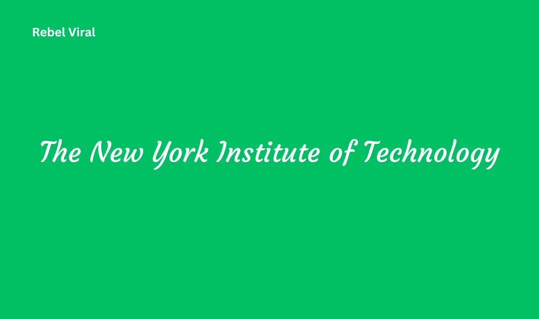 The New York Institute of Technology A Comprehensive Guide