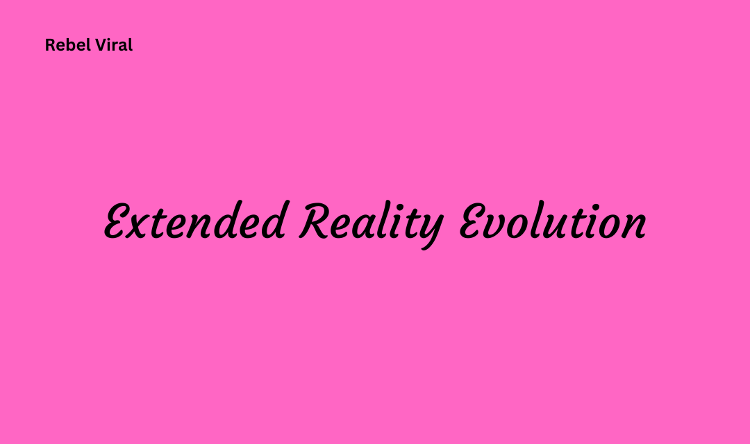 Extended Reality Evolution Components Applications and Future Challenges