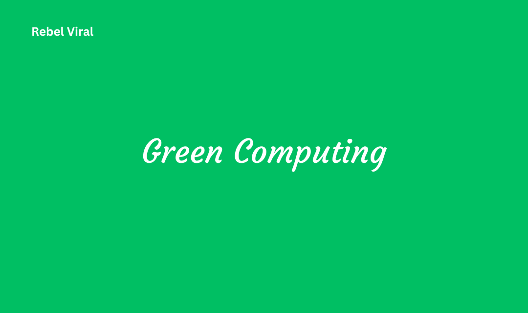Green Computing How Does It Work in Virtualization and Carbon Footprint
