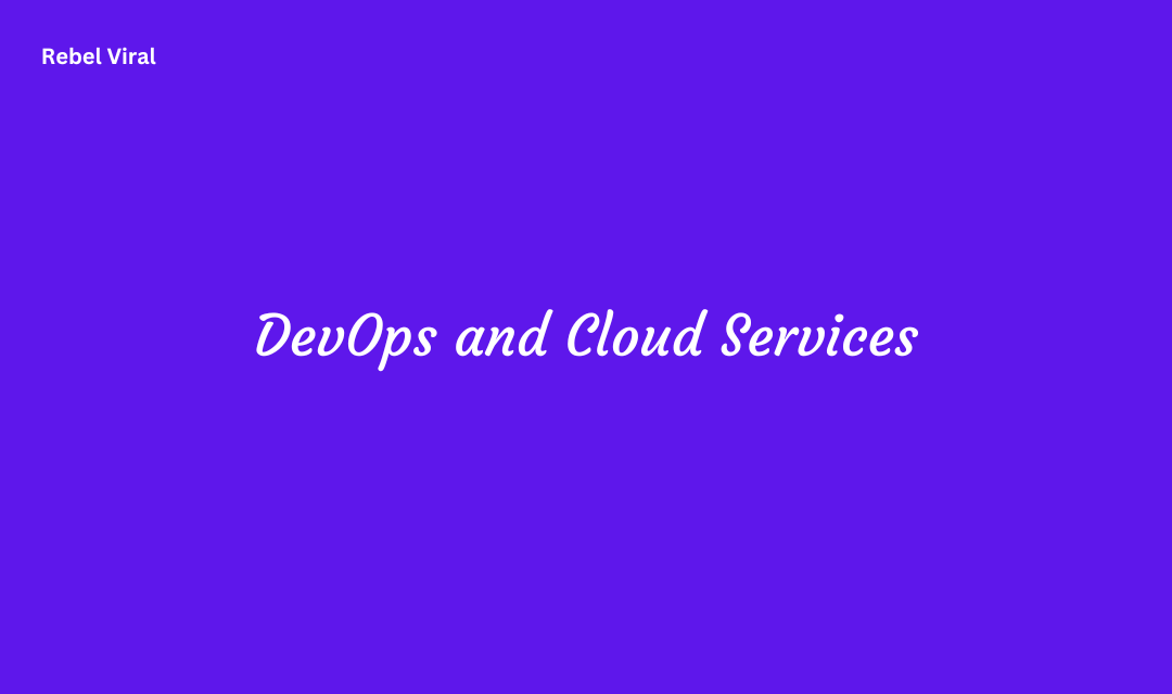 DevOps and Cloud Services with Tools and Technologies