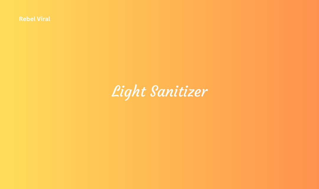 Light sanitizer reviews with features and tips for using