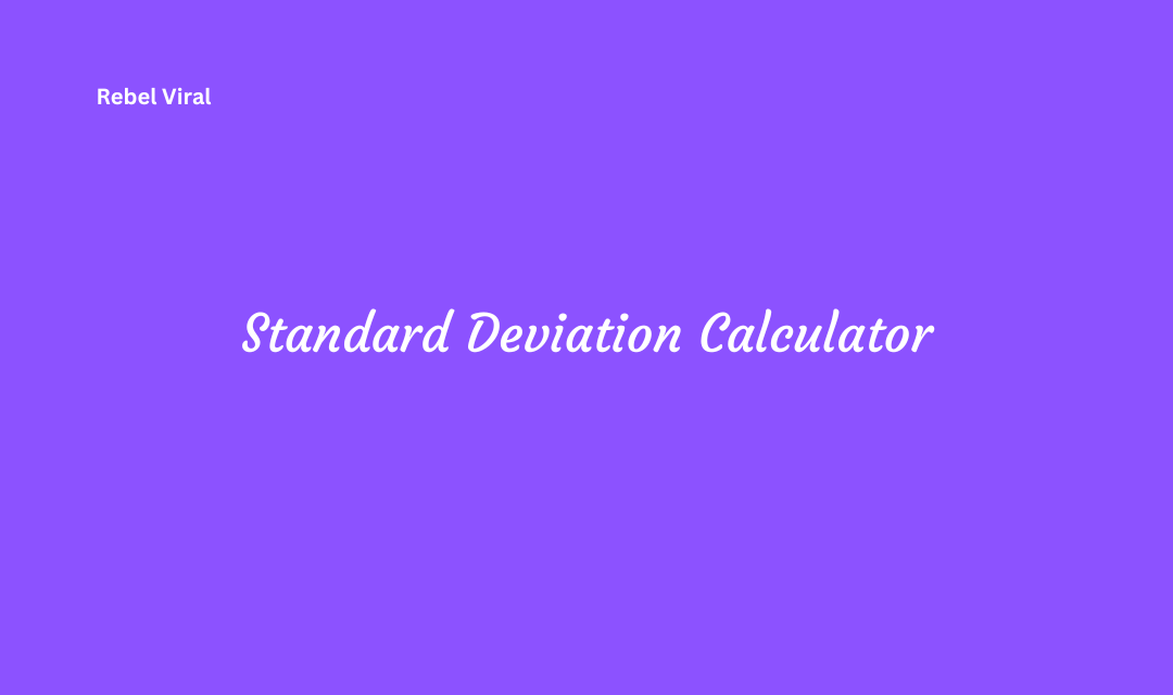 How a Standard Deviation Calculator Work for Precise Measurement