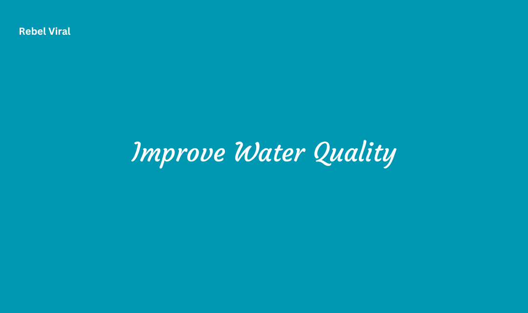 How to Improve Water Quality at Home?
